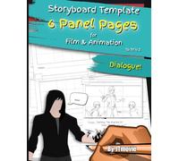Blank Storyboard Template - 6 Panel Pages for Film & Animation: 600 Storyboards! For Dialogue