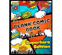 Blank Superhero Comic Book for Kids: Create Your Own Superhero Stories - Latest 2025 Edition: Make Your Own Comic Strips | 100+ Comic Templates | Superhero Drawing Book for Boys & Girls