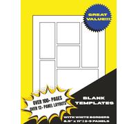 BLANK TEMPLATES FOR COMICS | WHITE BORDERS: Create Your Own ComicBook 120 Pages, 8.5” x 11”, 15 Unique Panel Layouts - Anime, Manga, Superheroes, ... and Adults | Beginners Advanced Experienced