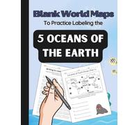 Blank World Maps: To Practice Labeling the 5 Oceans of the Earth