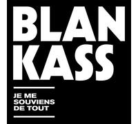 BLANKASS - JE ME SOUVIENS DE TOUT