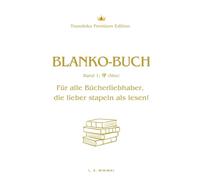 Blanko Buch: Für alle Bücherliebhaber, die lieber stapeln als lesen! Tsundoku Premium Edition.