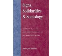 Blasco José Sobrinho Signs, Solidarities, & Sociology (Tascabile)
