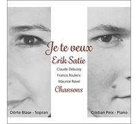Blase,Dörte - Je Te Veux - Chansons - Erik Satie,Claude Debussy