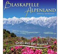 BLASKAPELLE ALPENLAND - GRUSS AUS DER HEIMAT