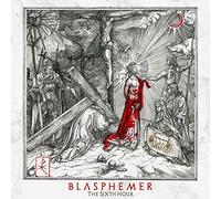 Blasphemer - Sixth Hour