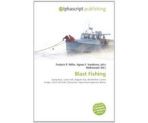 Blast Fishing: Ecosystem, Coral reef, Aegean Sea, World War I, Ernst Junger, Storm of Steel, Dynamite, Improvised explosive device