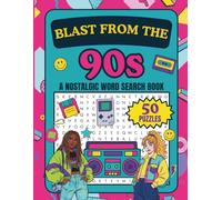 Blast From the 90s: A Nostalgic 1990s Word Search Puzzle Book for Adults, Teens & 90s Kids | Fun Pop Culture Puzzles from Music, Movies, TV & More