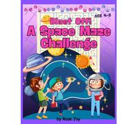 Blast Off! A Space Maze Challenge: An Activity for Boy & Girls Ages 4-8 •50 Exciting Mazes: A variety of space-themed puzzles to keep kids entertained.