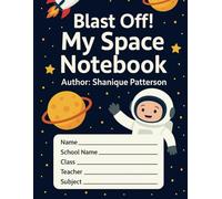Blast Off! My Space Notebook: A Fun Wide Ruled Writing Book for Kids (Grades 3-5)