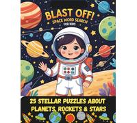 Blast Off! Space Word Search for Kids: 25 Stellar Space Puzzles About Planets, Rockets & Stars