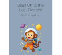 Blast Off to the Lost Planets! - Coloring book for children's (English edition): A cosmic coloring adventure for little explorers
