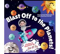 Blast Off To The Planets: An Interactive Space Adventure for Young Astronomers
