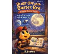 Blast Off With Buster Bee Around the Moon with Artemis II: A Bugville Critters Chapter Book About Curiosity, Teamwork, and a Real Journey Around the Moon: 4