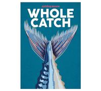 Blasta Books #10: Whole Catch: Cooking Seafood from Gill to Fin: Volume 10