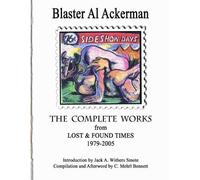 Blaster Al Acke THE COMPLETE WORKS from LOST & FOUND TIMES 1979-2005 (Tascabile)