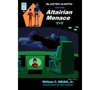 Blaster Martin and the ALTAIRIAN MENACE (Revised)