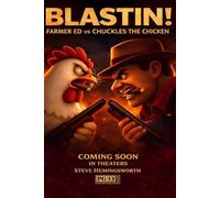 Blastin! Farmer Ed vs Chuckles the Chicken