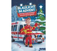 Blaulicht im Advent: Der Rettungsdienst Adventskalender mit Quiz, Fakten & Rätseln