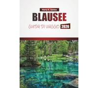 BLAUSEE GUIDA DI VIAGGIO 2026: Scopri laghi panoramici, sentieri escursionistici, cucina locale e avventure all'aperto nelle Alpi svizzere