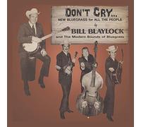 Blaylock, Bill/ Modern Sounds Of Bluegrass - Don't Cry