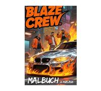 Blaze Crew - Das Malbuch - 2.Auflage: 50 Seiten - Das Racing Auto Malbuch für Kinder - Hochwertige Design - Rennautos und viele Hintergründe zum ausmalen - Für Jungs und Mädchen ab 4 Jahren