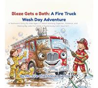 Blaze Gets a Bath: A Fire Truck Wash Day Adventure: A Teamwork Story for Kids Ages 2-7 About Working Together, Patience, and Making Big Jobs Fun (With a Mysteriously Calm Squirrel!)