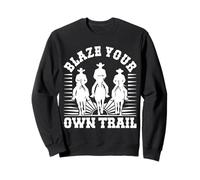 Blaze Your Own Trail - Cavalieri audaci per avventure divertenti Felpa