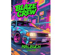 BlazeCrew - Malbuch für Kinder ab 5 Jahren - 3.Auflage: 50 Seiten - Rennautos zum Ausmalen - Für Jungs & Mädchen ab 5 Jahren - Coole Hintergründe - hochwertig und detailiert