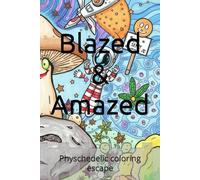 Blazed & Amazed: Physchedelic coloring escape