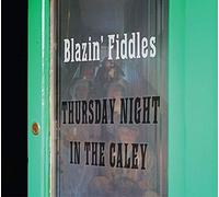 Blazin Fiddles - Thursday Night In The Caley