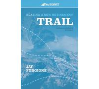 Blazing a New Retirement TRAIL: Creating a Successful Retirement