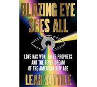 Leah Sottile Blazing Eye Sees All (Copertina rigida) (PRESALE 17/04/2025)
