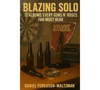 Blazing Solo: 12 Albums Every Guns N' Roses Fan Must Hear