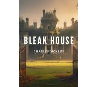 Bleak House: A Tale of Law, Mystery, and Injustice