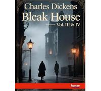 Bleak House - Vol. III & IV: Works of Charles Dickens