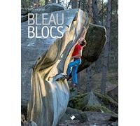 Bleau blocs: 100 des plus beaux blocs de Bleau - NUOVO