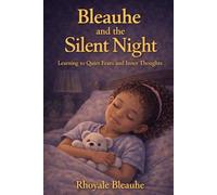 Bleauhe and the Silent Night: Learning to Quiet Fears and Inner Thoughts