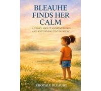 Bleauhe Finds Her Calm: A Story About Slowing Down and Returning to Yourself