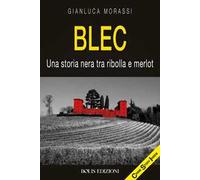 Blec. Una storia nera tra ribolla e merlot