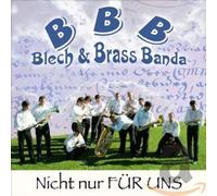 Blech & Brass Banda - Nicht Nur Für Uns