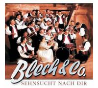 Blech & Co. - Sehnsucht Nach Dir
