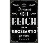 Blechschild 18x12 cm Du musst nicht Reich sein um großartig zu Reisen