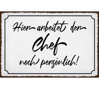 Blechschild 18x12 cm hier arbeitet der Chef noch persönlich