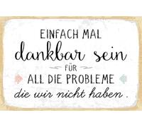Blechschild 20x30 cm Einfach mal dankbar sein für