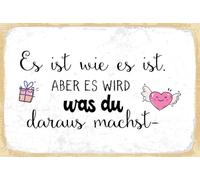 Blechschild 20x30 cm Es ist wie es ist. Aber es wird was du