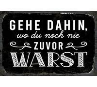 Blechschild 20x30 cm Gehe dahin, wo du noch nie zuvor warst