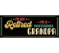 Blechschild 27x10 cm I´m not retirdes i´m a proffessional Grandpa