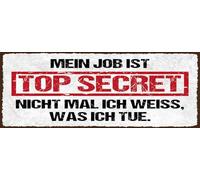 Blechschild 27x10 cm Mein Job ist Top secret