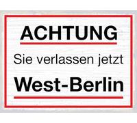 Blechschild 30x40 cm Achtung Sie verlassen jetzt West Berlin Deko Schild